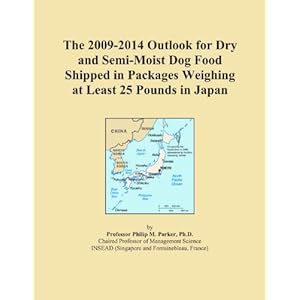 The 2009-2014 Outlook for Dry and Semi-Moist Dog Food Shipped in Packages Weighing Less Than 25 Pounds in Japan Icon Group International