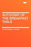 Autocrat of the Breakfast Table