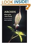 Aroids: Plants of the Arum Family