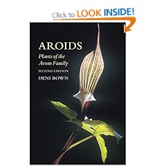 Aroids: Plants of the Arum Family: Plants If the Arum Family
