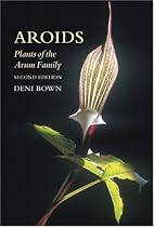 Aroids: Plants of the Arum Family: Plants If the Arum Family