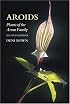 Aroids: Plants of the Arum Family