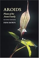 Aroids: Plants of the Arum Family