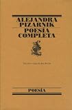Poesia Completa De Alejandra Pizarnik (Poesias Completas) (Spanish Edition)