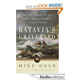 Batavia's Graveyard: The True Story of the Mad Heretic Who Led History's Bloodiest Meeting