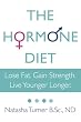 The Hormone Diet: Lose Fat. Gain Strength. Live Younger Longer.