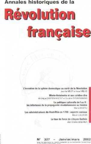 Annales historiques de la revolution française n° 327 / l'invention de la sphere domestique au sortir de la revolution-marie antoinette et son celebre dire -la politique culturelle de l'an II -les administrateurs du haut rhin en 1790