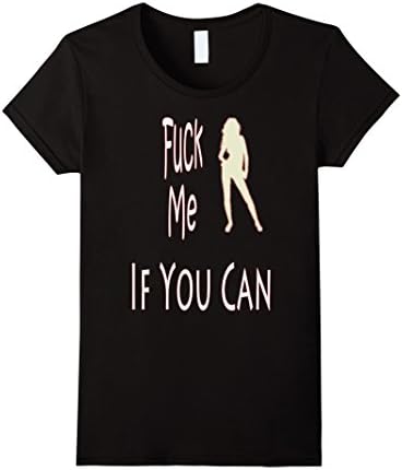 Women's Lady Tshirt , Fuck me if you can XL Black