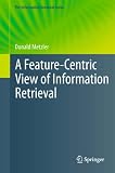 A feature-centric view of information retrieval