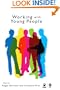 Working with Young People (Published in association with The Open University)