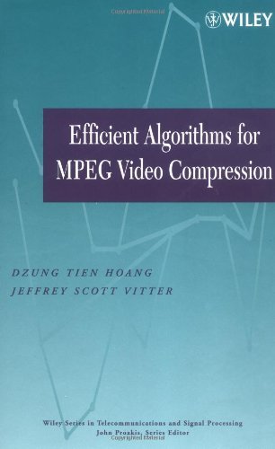 Efficient Algorithms for MPEG Video Compression (Wiley Series in Telecommunications and Signal Processing) On Sale