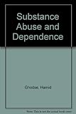 Substance abuse and dependence : an introduction for the caring professions