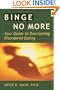 Binge No More: Your Guide to Overcoming Disordered Eating with Other