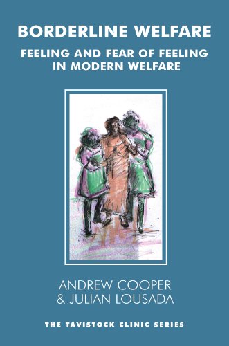 Borderline Welfare: Feeling and Fear of Feeling in Modern Welfare (The Tavistock Clinic Series)