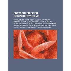 Entwickler eines Computersystems: Konrad Zuse, Steve Wozniak, John Atanasoff, Wilfried de Beauclair, Maurice V. Wilkes, Helmut Schreyer, George ... Wallace John Eckert, John William Mauchly