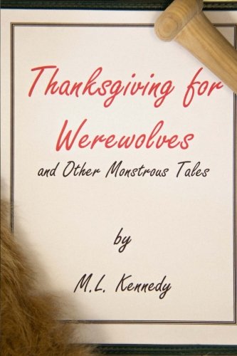 Thanksgiving For Werewolves and Other Monstrous Tales