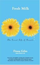 Fresh Milk: The Secret Life of Breasts