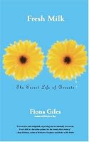 Fresh Milk: The Secret Life of Breasts