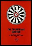 The Tri-metallic question : the handbook of the Winchester expedition of the Sherlock Holmes Society of London, 30th August - 1st September 1991
