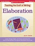 SCHOLASTIC TEACHING RESOURCES TEACHING THE CRAFT OF WRITING ELABORATION