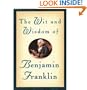 The wit & wisdom of Benjamin Franklin