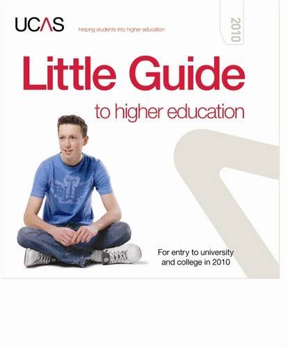 Little Guide: to Higher Education, For Entry to University and College in 2010