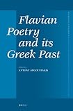 Flavian poetry and its Greek past