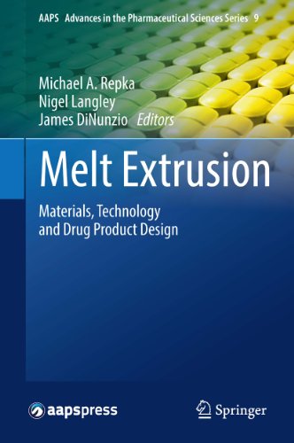 Melt Extrusion: Materials, Technology and Drug Product Design: 9 (AAPS Advances in the Pharmaceutical Sciences Series)