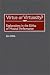 Virtue or Virtuosity?: Explorations in the Ethics of Musical Performance