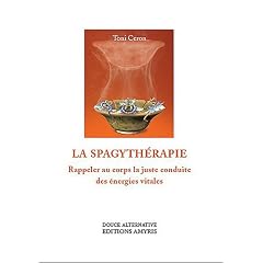 La spagyth�rapie : Rappeler au corps la juste conduite des �nergies vitales
