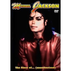 Jackson, Michael - The Story Of: Unauthorised