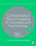 Confidentiality and Record Keeping in Counselling and Psychotherapy: Recording Confidences (Legal Resources Counsellors & Psychotherapists)