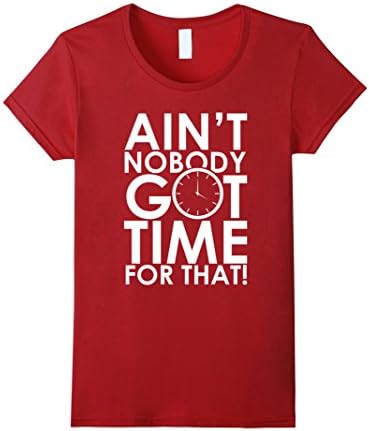 Women's Ain't Nobody Got Time for That Tshirt - Freedom Tee Large Cranberry