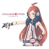 VOCALOIDS☆X’mas~白い夜は静寂を守ってる~