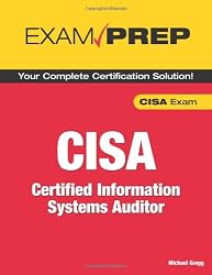 CISA Exam Prep: Certified Information Systems Auditor