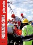 Protezione civile. Guida pratica