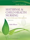 Study guide for Maternal & child health nursing : care of the childbearing and childrearing family, seventh edition