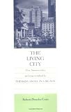 The Living City: How Americas Cities Are Being Revitalized by Thinking Small in a Big Way