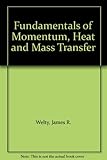 Fundamentals of momentum, heat and mass transfer