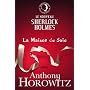 Sherlock Holmes - La Maison de Soie de Anthony Horowitz