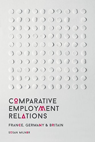 Comparative Employment Relations: France, Germany and Britain