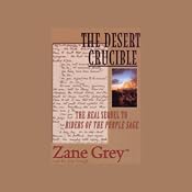 The Desert Crucible | [Zane Grey]