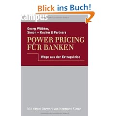 Power Pricing f�r Banken: Wege aus der Ertragskrise