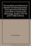 The durability and efficiency of filament and discharge lamps : third report from the Select Committee on Science and Technology, session 1977-78. Vol.3, Appendices to the minutes of evidence