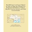 The 2009 Import and Export Market for Doll Carriages and Wheeled Toys Designed to Be... by Icon Group International