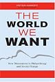 The World We Want: New Dimensions in Philanthropy and Social Change