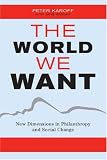 The World We Want: New Dimensions in Philanthropy and Social Change