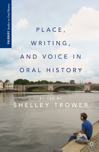 Place, Writing, and Voice in Oral History (Palgrave Studies in Oral History)