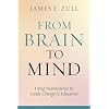 From Brain to Mind: Using Neuroscience to Guide Change in Education