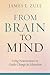 From Brain to Mind: Using Neuroscience to Guide Change in Education